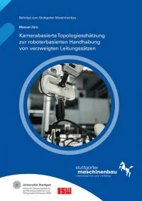 Kamerabasierte Topologieschätzung zur roboterbasierten Handhabung von verzweigten Leitungssätzen