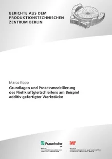 Grundlagen und Prozessmodellierung des Fliehkraftgleitschleifens am Beispiel additiv gefertigter Werkstücke