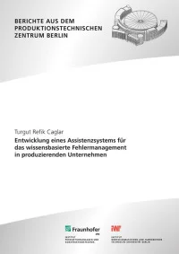 Entwicklung eines Assistenzsystems für das wissensbasierte Fehlermanagement in produzierenden Unternehmen