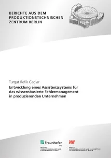 Entwicklung eines Assistenzsystems für das wissensbasierte Fehlermanagement in produzierenden Unternehmen