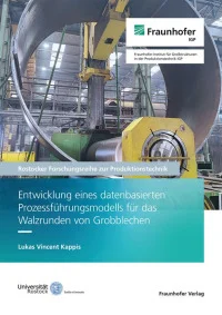Entwicklung eines datenbasierten Prozessführungsmodells für das Walzrunden von Grobblechen