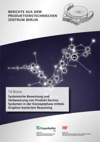 Systemische Bewertung und Verbesserung von Produkt-Service-Systemen in der Konzeptphase mittels Graphen-basiertem Reasoning