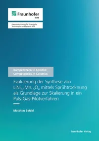 Evaluierung der Synthese von LiNi0,5Mn1,5O4 mittels Sprühtrocknung als Grundlage zur Skalierung in ein Puls-Gas-Pilotverfahren