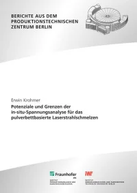 Potenziale und Grenzen der in-situ-Spannungsanalyse für das pulverbettbasierte Laserstrahlschmelzen