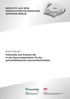 Potenziale und Grenzen der in-situ-Spannungsanalyse für das pulverbettbasierte Laserstrahlschmelzen