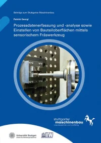 Prozessdatenerfassung und -analyse sowie Einstellen von Bauteiloberflächen mittels sensorischem Fräswerkzeug