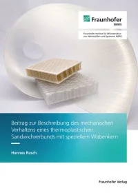 Beitrag zur Beschreibung des mechanischen Verhaltens eines thermoplastischen Sandwichverbunds mit speziellem Wabenkern