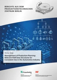 Management of Production-Planning-Relevant PLM Data Structures for Consistent Use in the Automotive Industry
