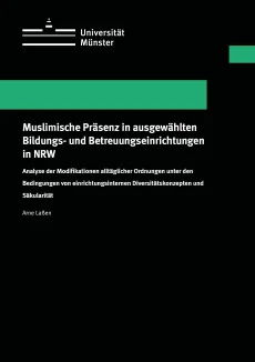 Muslimische Präsenz in ausgewählten Bildungs- und Betreuungseinrichtungen in NRW