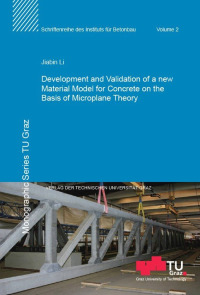 Developement and Validation of a new Material Model for Concrete on the Basis of Microplane Theory