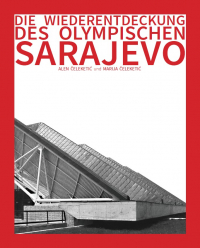 Die Wiederentdeckung des olympischen Sarajevo