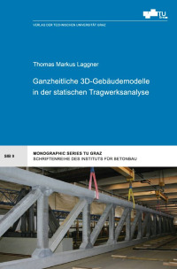 Ganzheitliche 3D-Gebäudemodelle in der statischen Tragwerksanalyse