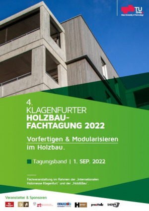 4. Klagenfurter Holzbau-Fachtagung, Tagungsband, Vorfertigen und Modularisieren im Holzbau; 4.KlaHFT’22