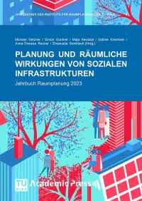 PLANUNG UND RÄUMLICHE WIRKUNGEN VON SOZIALEN INFRASTRUKTUREN