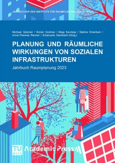 PLANUNG UND RÄUMLICHE WIRKUNGEN VON SOZIALEN INFRASTRUKTUREN