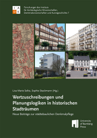 Wertzuschreibungen und Planungslogiken in historischen Stadträumen