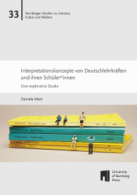 Interpretationskonzepte von Deutschlehrkräften und ihren Schüler*innen