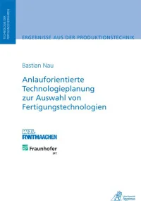 Anlauforientierte Technologieplanung zur Auswahl von Fertigungstechnologien
