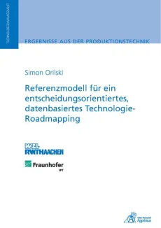 Referenzmodell für ein entscheidungsorientiertes, datenbasiertes Technologie-Roadmapping