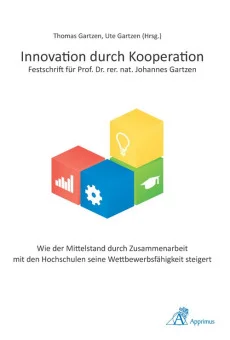 Innovation durch Kooperation – Festschrift für Prof. Dr. rer. nat. Johannes Gartzen