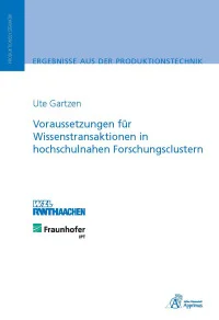 Voraussetzungen für Wissenstransaktionen in hochschulnahen Forschungsclustern