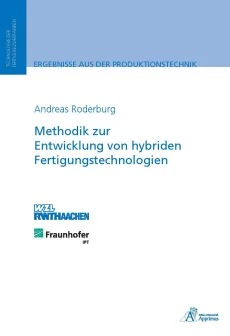 Methodik zur Entwicklung von hybriden Fertigungstechnologien