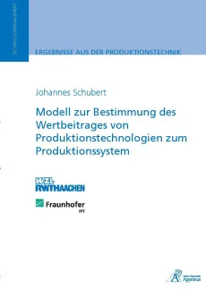 Modell zur Bestimmung des Wertbeitrages von Produktionstechnologien zumProduktionssystem