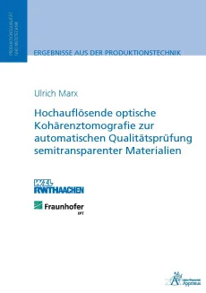 Hochauflösende optische Kohärenztomografie zur automatischen Qualitätsprüfung semitransparenter Materialien