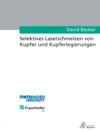 Selektives Laserschmelzen von Kupfer und Kupferlegierungen