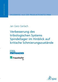 Verbesserung des tribologischen Systems Spindellager im Hinblick auf kritische Schmierungszustände