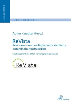 ReVista – Ressourcen- und verfügbarkeitsorientierte Instandhaltungsstrategien