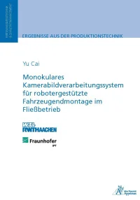 Monokulares Kamerabildverarbeitungssystem für robotergestützte Fahrzeugendmontage im Fließbetrieb