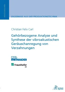 Gehörbezogene Analyse und Synthese der vibroakustischen Geräuschanregung von Verzahnungen