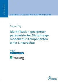 Identifikation geeigneter parametrierter Dämpfungsmodelle für Komponenten einer Linearachse