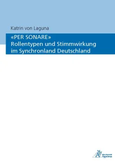 “PER SONARE” Rollentypen und Stimmwirkung im Synchronland Deutschland