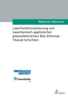 Laserfunktionalisierung von nasschemisch applizierten piezoelektrischen Blei-Zirkonat- Titanat-Schichten