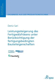 Leistungssteigerung des Fertigwälzfräsens unter Berücksichtigung der fertigungsbedingten Bauteileigenschaften
