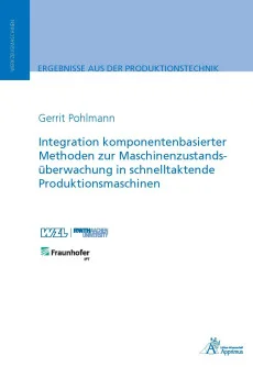 Integration komponentenbasierter Methoden zur Maschinenzustandsüberwachung in schnelltaktende Produktionsmaschinen