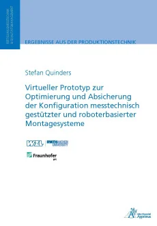 Virtueller Prototyp zur Optimierung und Absicherung der Konfiguration messtechnisch gestützter und roboterbasierter Montagesysteme