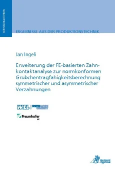 Erweiterung der FE-basierten Zahnkontaktanalyse zur normkonformen Grübchentragfähigkeitsberechnung symmetrischer und asymmetrischer Verzahnungen