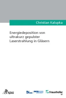 Energiedeposition von ultrakurz gepulster Laserstrahlung in Gläsern
