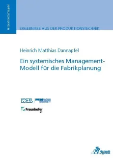 Ein systemisches Management-Modell für die Fabrikplanung