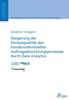 Steigerung der Prozessqualität des kundenindividuellen Auftragsabwicklungsprozesses durch Data Analytics