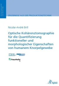 Optische Kohärenztomographie für die Quantifizierung funktioneller und morphologischer Eigenschaften von humanem Knorpelgewebe