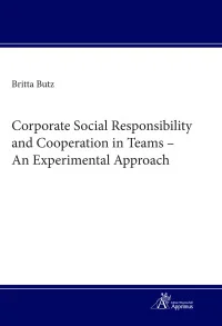 Corporate Social Responsibility and Cooperation in Teams – An Experimental Approach
