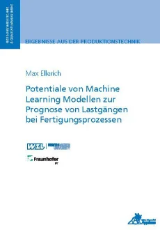 Potentiale von Machine Learning Modellen zur Prognose von Lastgängen bei Fertigungsprozessen