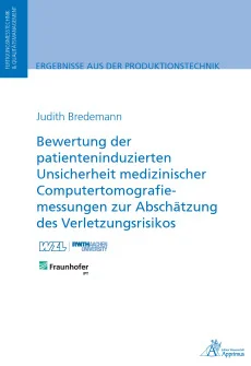 Bewertung der patienteninduzierten Unsicherheit medizinischer Computertomografiemessungen zur Abschätzung des Verletzungsrisikos