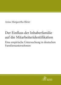 Der Einfluss der Inhaberfamilie auf die Mitarbeiteridentifikation - Eine empirische Untersuchung in deutschen Familienunternehmen