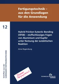 Hybrid Friction Eutectic Bonding (HFEB) - stoffschlüssiges Fügen von Aluminium und Kupfer unter Nutzung der eutektischen Reaktion