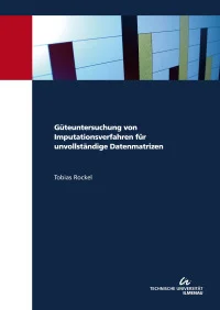 Güteuntersuchung von Imputationsverfahren für unvollständige Datenmatrizen